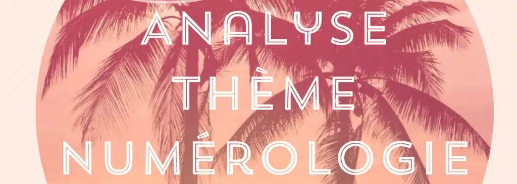 Thème numérologie étude complète du chemin de vie